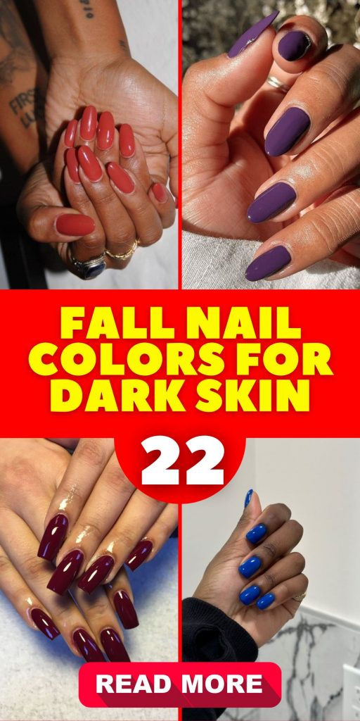 Stunning Fall Nail Colors for Dark Skin 22 Ideas: Top Picks for a Classy and Beautiful Look