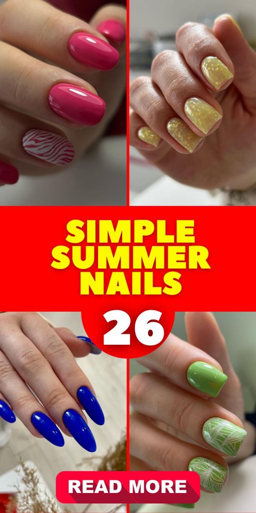 Simple Summer Nails 26 Ideas: A Comprehensive Guide to Seasonal Style