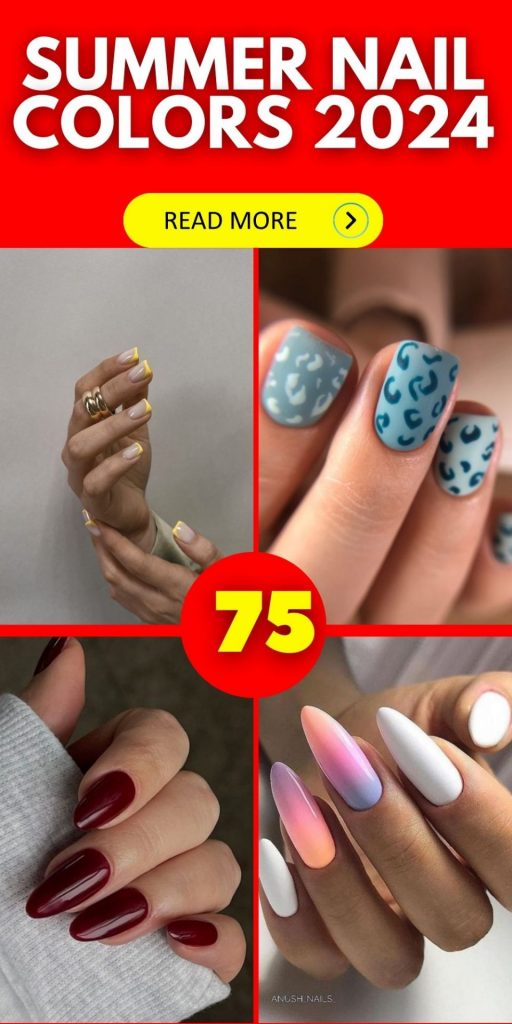 Summer Nail Colors 2024 75 Ideas: Your Ultimate Guide to Seasonal Chic