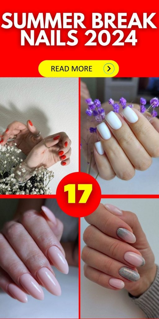 Summer Break Nails 2024 17 Ideas: Your Ultimate Guide to the Hottest Trends