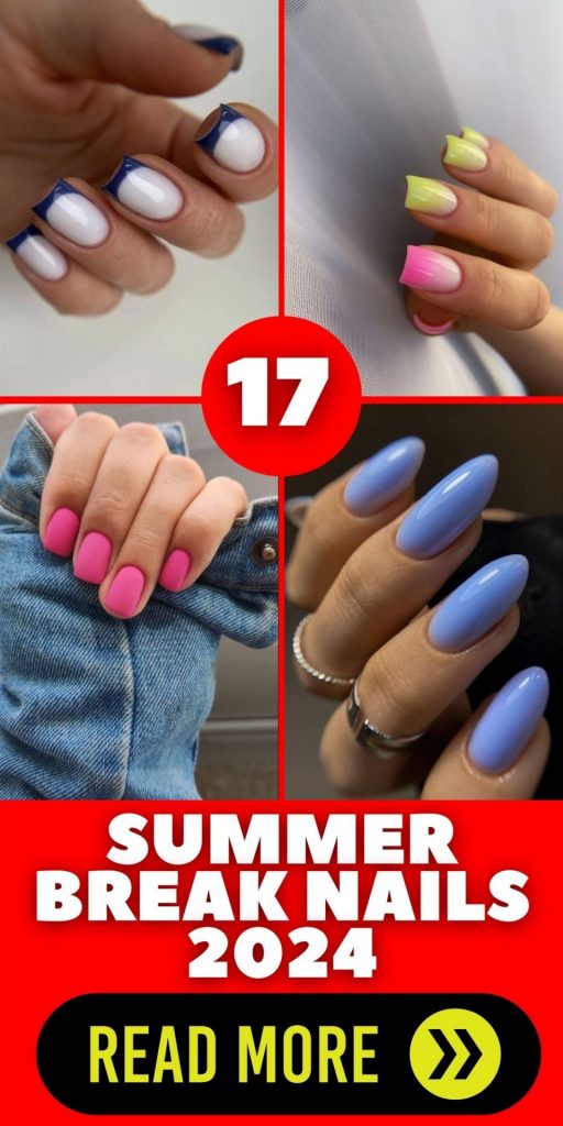 Summer Break Nails 2024 17 Ideas: Your Ultimate Guide to the Hottest Trends